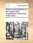 Image for Some Considerations on the Nature and Importance of the East-India Trade.