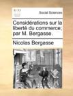 Image for Considerations Sur La Liberte Du Commerce; Par M. Bergasse.