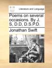 Image for Poems on Several Occasions. by J. S, D.D, D.S.P.D.