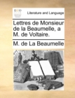 Image for Lettres de Monsieur de la Beaumelle, a M. de Voltaire.