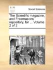 Image for The Scientific magazine, and Freemasons&#39; repository, for ... Volume 2 of 2