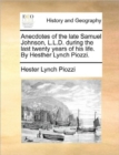 Image for Anecdotes of the Late Samuel Johnson, L.L.D. During the Last Twenty Years of His Life. by Hesther Lynch Piozzi.