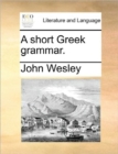 Image for A Short Greek Grammar.