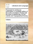 Image for Proposals for Printing by Subscription, a Complete Edition of the Works of Voltaire. Printed with the Types of Baskerville, for the Literary and Typographical Society.