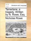 Image for Tamerlane, a Tragedy. Written by N. Rowe, Esq.