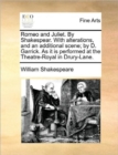 Image for Romeo and Juliet. by Shakespear. with Alterations, and an Additional Scene; By D. Garrick. as It Is Performed at the Theatre-Royal in Drury-Lane.