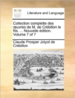 Image for Collection Complette Des Uvres de M. de Crebillon Le Fils. ... Nouvelle Edition. Volume 7 of 7