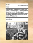 Image for The narrative of the Honourable John Byron (Commodore in a late expedition round the world.) Containing an account of the great distresses suffered by