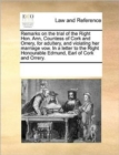 Image for Remarks on the Trial of the Right Hon. Ann, Countess of Cork and Orrery, for Adultery, and Violating Her Marriage Vow. in a Letter to the Right Honourable Edmund, Earl of Cork and Orrery.