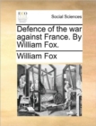 Image for Defence of the War Against France. by William Fox.