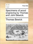 Image for Specimens of Wood Engraving by Thomas and John Bewick.