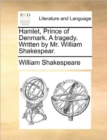 Image for Hamlet, Prince of Denmark. a Tragedy. Written by Mr. William Shakespear.