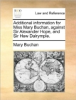 Image for Additional Information for Miss Mary Buchan, Against Sir Alexander Hope, and Sir Hew Dalrymple.