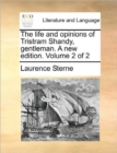Image for The Life and Opinions of Tristram Shandy, Gentleman. a New Edition. Volume 2 of 2