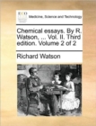 Image for Chemical Essays. by R. Watson, ... Vol. II. Third Edition. Volume 2 of 2