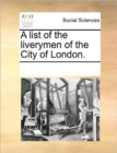Image for A List of the Liverymen of the City of London.