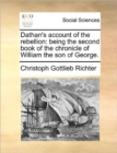 Image for Dathan&#39;s Account of the Rebellion : Being the Second Book of the Chronicle of William the Son of George.