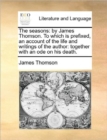 Image for The Seasons : By James Thomson. to Which Is Prefixed, an Account of the Life and Writings of the Author: Together with an Ode on His Death.