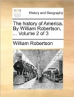 Image for The History of America. by William Robertson, ... Volume 2 of 3
