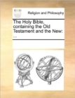Image for The Holy Bible, Containing the Old Testament and the New