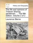 Image for The Life and Opinions of Tristram Shandy, Gentleman. ... the Fifth Edition. Volume 2 of 2
