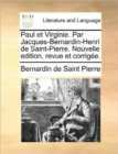 Image for Paul et Virginie. Par Jacques-Bernardin-Henri de Saint-Pierre. Nouvelle edition, revue et corrigï¿½e.