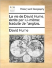 Image for La Vie de David Hume, Ecrite Par Lui-Meme