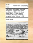 Image for The History of England, from the Invasion of Julius Caesar to the Revolution in 1688. ... by David Hume, Esq. ... a New Edition, Corrected. to Which Is Added, a Complete Index. Volume 1 of 8