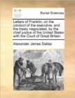 Image for Letters of Franklin, on the Conduct of the Executive, and the Treaty Negociated, by the Chief Justice of the United States with the Court of Great Britain.