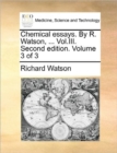 Image for Chemical Essays. by R. Watson, ... Vol.III. Second Edition. Volume 3 of 3