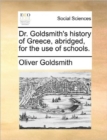 Image for Dr. Goldsmith&#39;s history of Greece, abridged, for the use of schools.