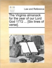 Image for The Virginia Almanack for the Year of Our Lord God 1772 ... [six Lines of Verse].