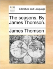 Image for The Seasons. by James Thomson.