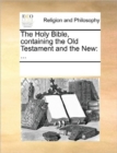 Image for The Holy Bible, Containing the Old Testament and the New : ...