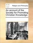 Image for An Account of the Society for Promoting Christian Knowledge.
