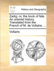 Image for Zadig : Or, the Book of Fate. an Oriental History. Translated from the French of M. de Voltaire. ...