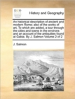 Image for An Historical Description of Ancient and Modern Rome; Also of the Works of Art, to Which Are Added, a Tour Through the Cities and Towns in the Environs and an Account of the Antiquities Found at Gabia
