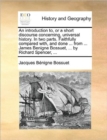 Image for An Introduction To, or a Short Discourse Concerning, Universal History. in Two Parts. Faithfully Compared With, and Done ... from ... James Benigne Bossuet, ... by Richard Spencer, ...