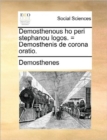 Image for Demosthenous ho peri stephanou logos. = Demosthenis de corona oratio.