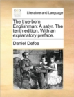 Image for The True-Born Englishman : A Satyr. the Tenth Edition. with an Explanatory Preface.