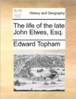 Image for The Life of the Late John Elwes, Esq.