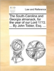 Image for The South-Carolina and Georgia Almanack, for the Year of Our Lord 1772. ... by John Tobler, Esq. ...