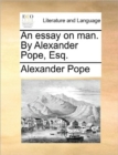 Image for An Essay on Man. by Alexander Pope, Esq.
