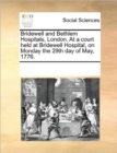 Image for Bridewell and Bethlem Hospitals, London. at a Court Held at Bridewell Hospital, on Monday the 29th Day of May, 1776.
