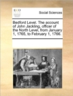 Image for Bedford Level. the Account of John Jackling, Officer of the North Level, from January 1, 1765, to February 1, 1766.