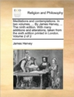 Image for Meditations and Contemplations. in Two Volumes. ... by James Hervey, ... the Ninth Edition. with Many Additions and Alterations, Taken from the Sixth Edition Printed in London. Volume 2 of 2