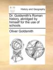 Image for Dr. Goldsmith&#39;s Roman history, abridged by himself for the use of schools.