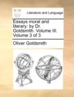 Image for Essays Moral and Literary : By Dr. Goldsmith. Volume III. Volume 3 of 3