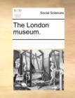 Image for The London museum.