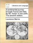 Image for A Sentimental Journey Through France and Italy. by Mr. Yorick. in Two Parts. the Seventh Edition.